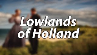 English Folk Song - Lowlands of Holland