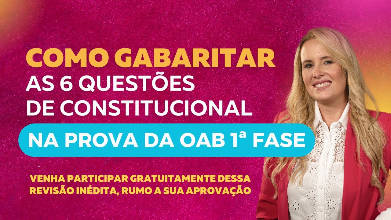 COMO GABARITAR AS 6 QUESTÕES DE CONSTITUCIONAL NA PROVA DA OAB 1ª FASE | Prof. Flavia Bahia