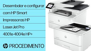 Desembalar e configurar as impressoras HP LaserJet Pro 4001-4004ne/dne/dwe HP+