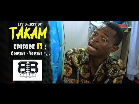 Les Delires De Takam (Episode 13) - Cousine - Voisine=