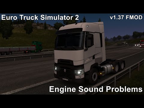 ETS 2  v1.37 Engine Sound Problems