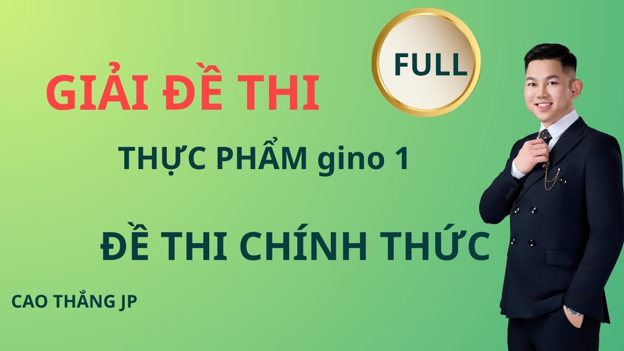 Đề thi Tokutei Thực phẩm. ĐỀ THI CHÍNH THỨC. FULL
