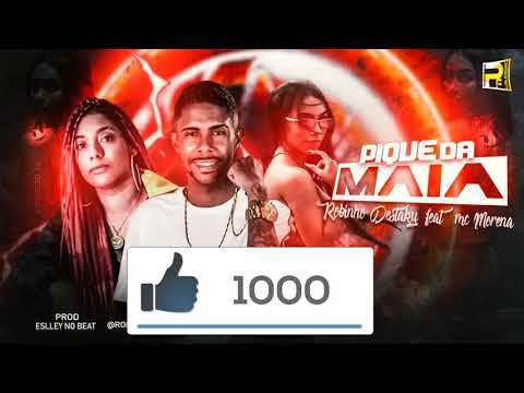 ROBINHO DESTAKY FEAT MC MORENA - PIQUE DA MAIA
