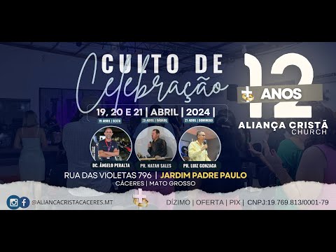 CULTO DE CELEBRAÇÃO | 12 ANOS DA ALIANÇA CRISTÃ CHURCH | CÁCERES/MT