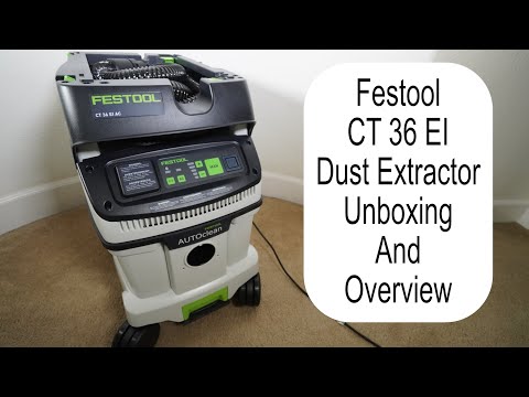 Festool CT 36 EI Dust Extractor Unboxing And Overview