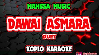 Download lagu Dawai Asmara Karaoke - Mahesa Music @koplokaraooke mp3