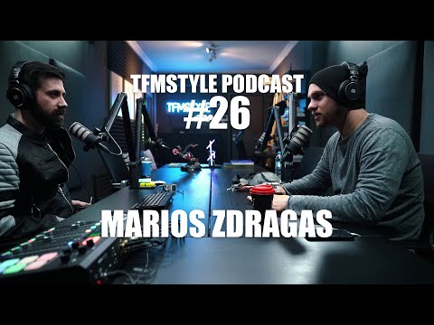 TFMSTYLE Podcast #26 - Marios Zdragas