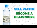 How To Become A BILLIONAIRE By Selling WATER