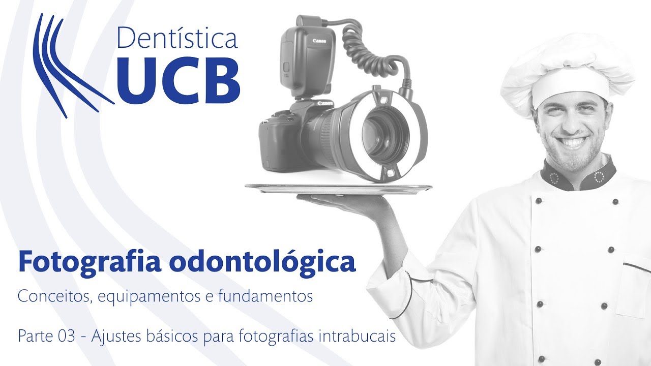 Fotografia odontológica (parte 03) - Ajustes básicos para fotografias intrabucais
