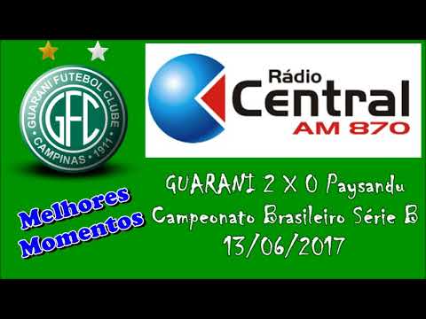 Guarani 2 x 0 Paysandu - Melhores Momentos Rádio Central AM 870 - Brasileirão Série B 2017