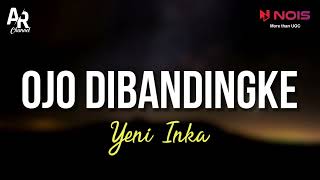 Download lagu Ojo Dibandingke Yeni Inka... mp3