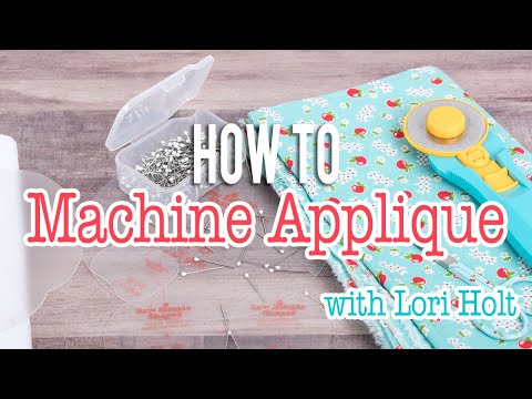 How to Applique on a Machine with Lori Holt | Fat Quarter Shop