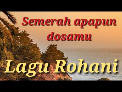 Semerah apapun dosamu || Lagu Rohani Kristen 2021 - Official Video Music