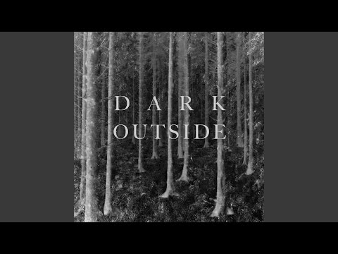 Dark Outside