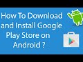 How To Download And Install Google Play Store On Android