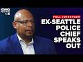 Former Seattle Police Chief Shon Barnes talks about forced resignation, mass shooting
