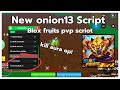 New Onion13 Script Pvp Blox Fruit