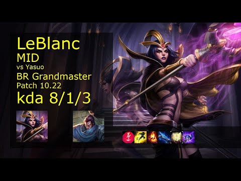 LeBlanc Mid vs Yasuo - BR Grandmaster 8/1/3 Patch 10.22 Gameplay