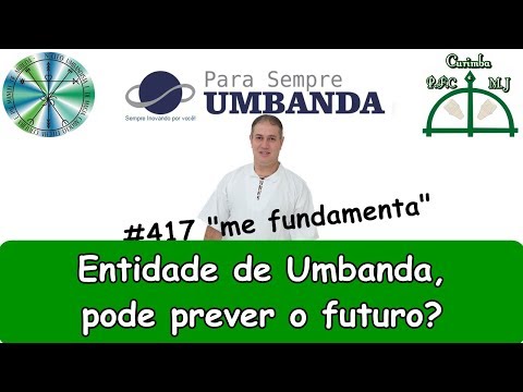 #417 Umbanda entities, do they predict the future?