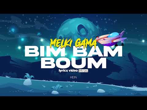 Melki Gama - Bim Bam Boum ( Lyrics Video ) #bimbamboum