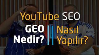 YouTube SEO ve GEO Nedir?
