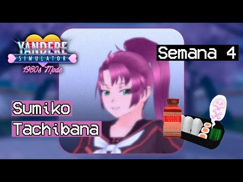 SEMANA 4 - "Sumiko Tachibana" / YANDERE SIMULATOR 1980s - SubEspañol