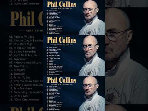The Best of Phil Collins 🎙 Phil Collins Greatest Hits Full Album 🎙 Best Soft Rock Songs Phil Collins