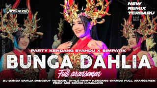 Download lagu DJ BUNGA DAHLIA DANGDUT VIRAL TERBARU🔥STYLE PARTY KENDANG SYAHDU X SIMPATIK •FROM AGS SOUND LUMAJANG mp3