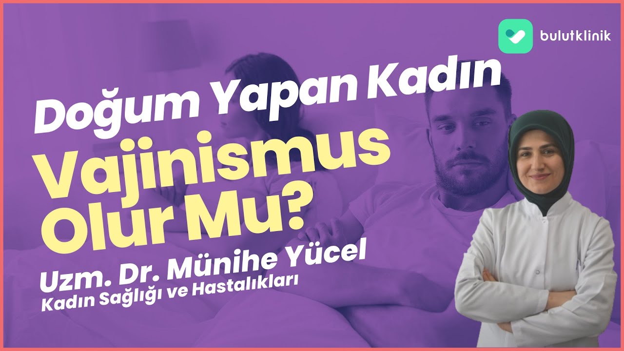 Doğum Yapan Kadın Vajinismus Olur Mu?