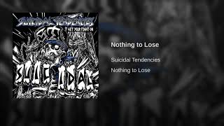 Suicidal Tendencies - Nothing to Lose