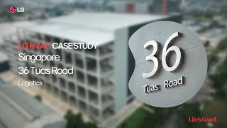LG HVAC: VRF Multi V i Case Study Logistics Solution_36 Tuas Road Singapore ∣ LG