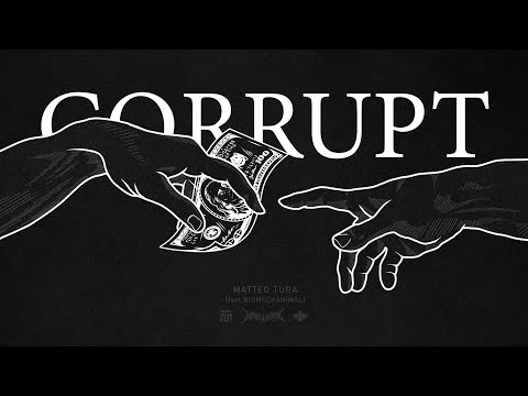 Matteo Tura - Corrupt (ft. Biomechanimal)