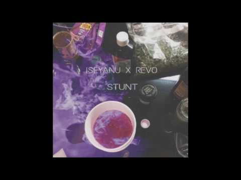 Iseyanu X Revo - Stunt (Prod. DOUBLEXFACE)