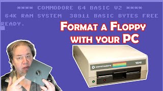 FORMAT a Commodore 64 Floppy Disk with you PC & More