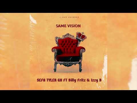SAME VISION (official music video) Sefa Tyler Gh ft Billy fritz & Izzy B (prod J-RAD)