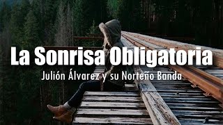 [LETRA] Julion Alvarez - La Sonrisa Obligatoria