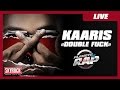 Kaaris "Double Fuck" en live