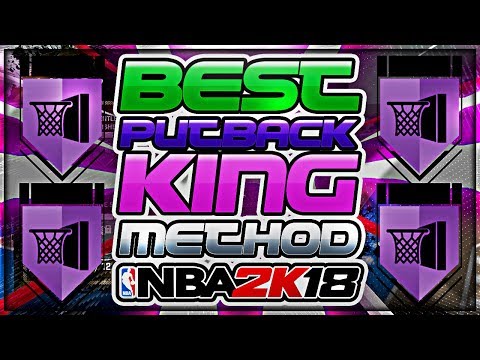 HOW TO GET PUTBACK KING IN NBA 2K18
