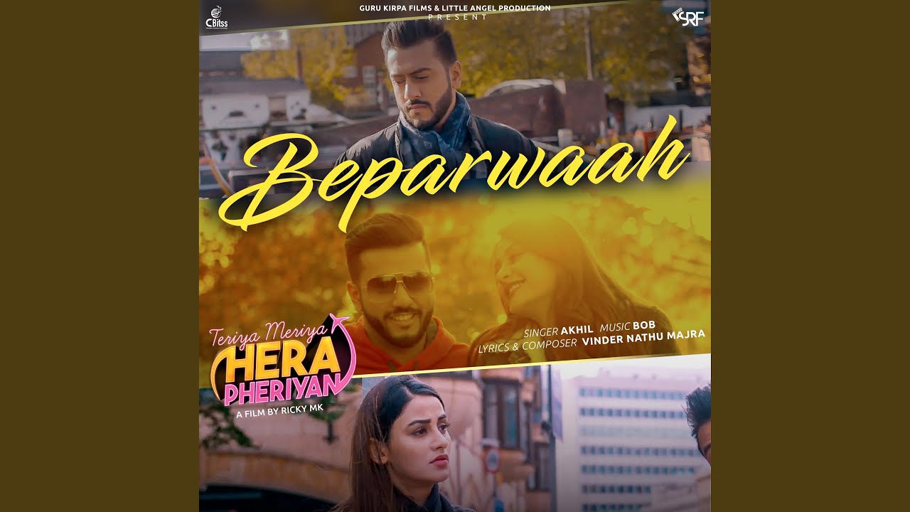 Beparwaah Lyrics | Teriyaan Meriyaan Hera Pheriyan | Akhil