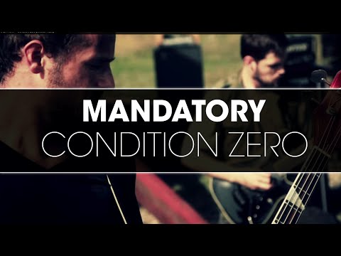 MANDATORY - Condition Zero [Official Video]