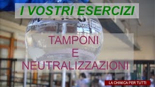 Esercizi di chimica: tamponi e neutralizzazioni