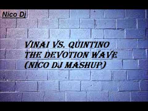 Vinai vs Quintino - The Devotion Wave (Nico Dj Mashup)