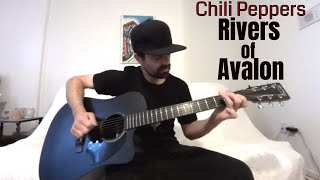 Rivers of Avalon - Red Hot Chili Peppers [Acoustic Cover by Joel Goguen]