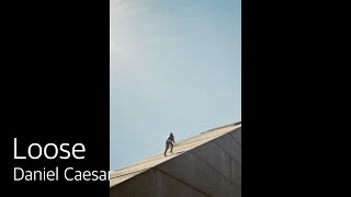 서로를 위해 놓아줘 / Loose - Daniel Caesar [가사해석/번역/Lyrics]