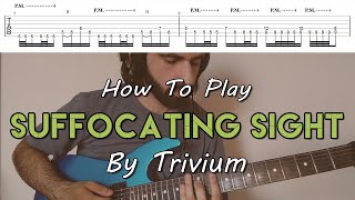 How To Play "Suffocating Sight" By Trivium (Full Song Tutorial With TAB!)