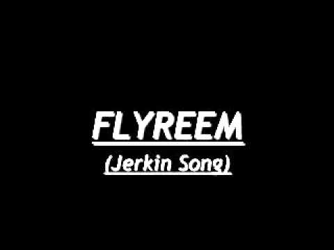 FlyReem - For The Movement (Jerkin Song)