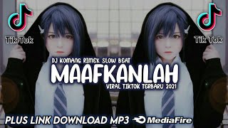Download lagu Dj Maafkanlah Slow Beat Viral Tiktok Terbaru 2021 ... mp3