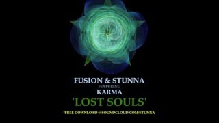 Fusion & Stunna featuring Karma - Lost Souls