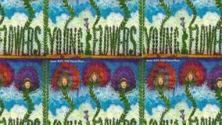 And Who But I Should Be - Young Flowers
