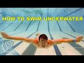 How To Swim Underwater